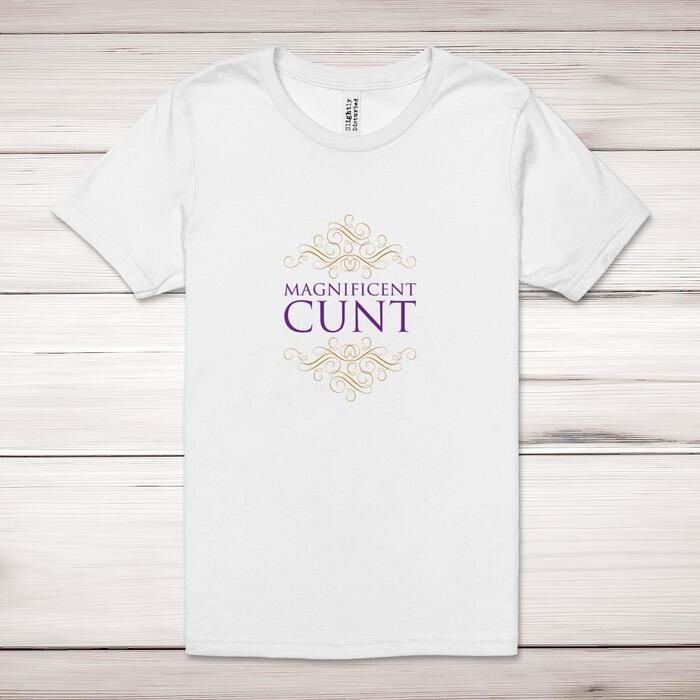 Magnificent Cunt Adult T-Shirt