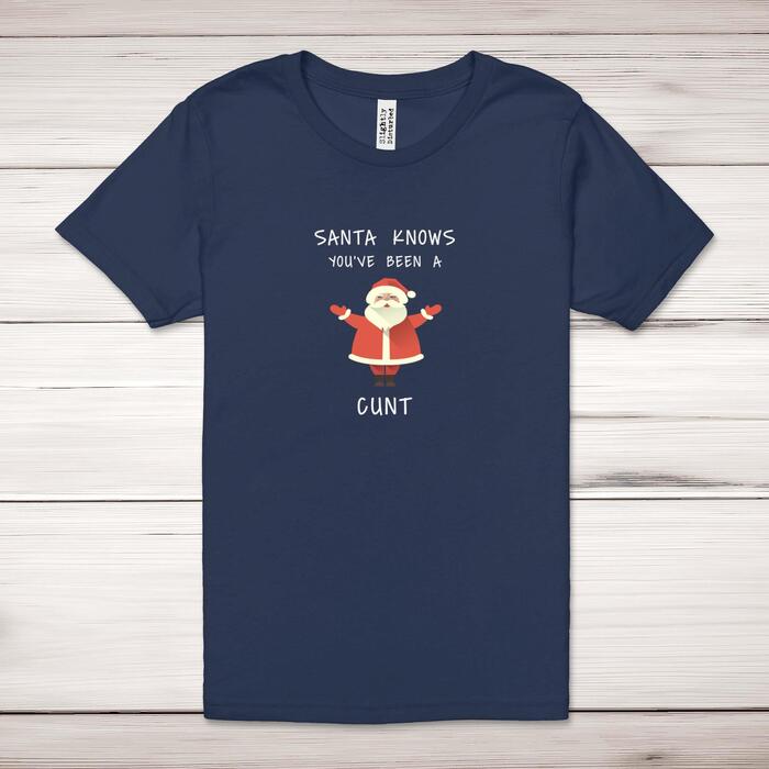 Santa Knows You've Been A Cunt Adult T