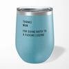 Thanks Mum Wine Tumbler