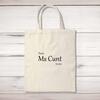 That's Ms Cunt To You Tote Bag