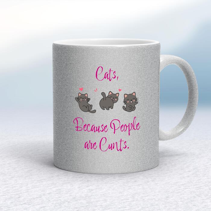 Cats, Because People Are Cunts Mug - Silver Glitter/White, 10oz