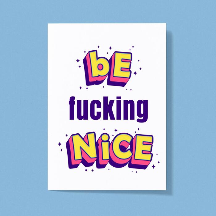 Be Fucking Nice Greeting Card - White, A5