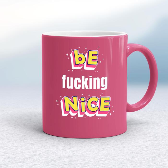 Be Fucking Nice Mug - Pink/White, 10oz