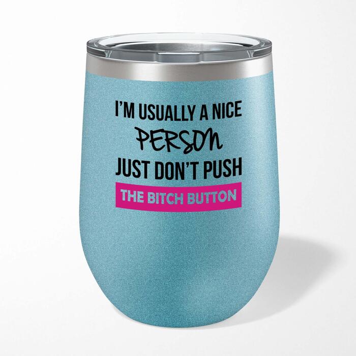The Bitch Button Wine Tumbler