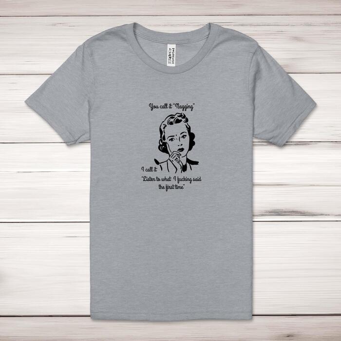 You Call It Nagging Adult T-Shirt