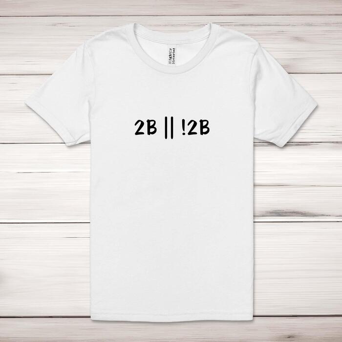 2B Or Not 2B Adult T-Shirt