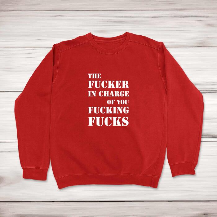 Fucker In Charge Sweatshirt