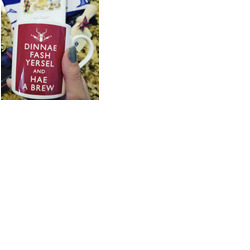 Dinnae Fash Yersel and Hae A Brew Mug