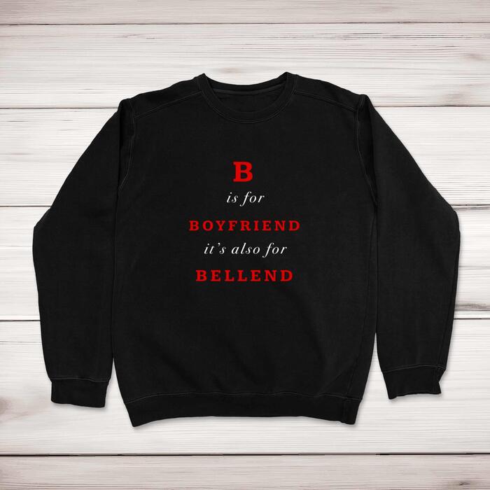 B Is For Boyfriend Sweatshirt