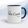 That's Ms Cunt To You Mug
