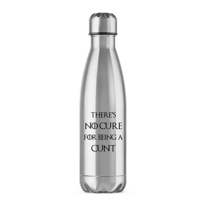 There's No Cure for Being A Cunt Water Bottle - Silver, One