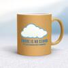 There Is No Cloud Mug