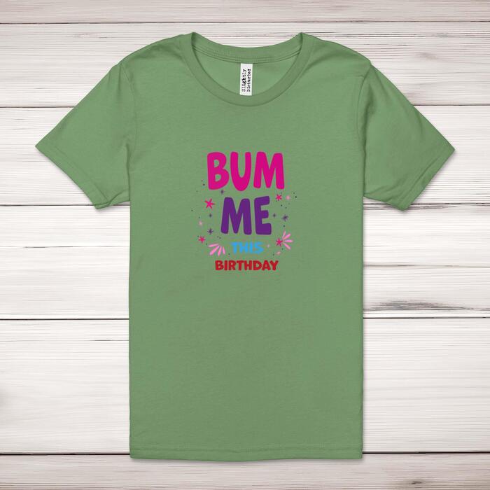 Bum Me This Birthday Adult T