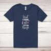 First I Drink The Coffee Adult T