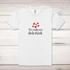 You Make My Dick Thick Adult T-Shirt