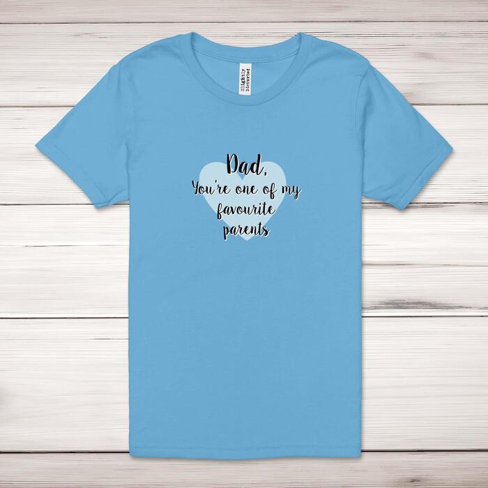 Dad, You're One Of My Favourite Parents Adult T-Shirt