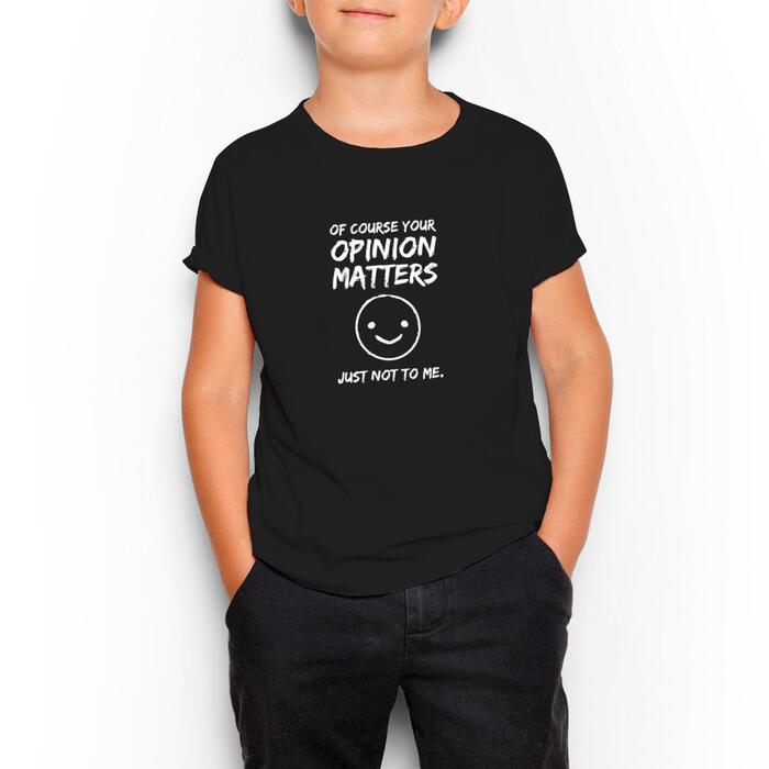 Of Course Your Opinion Matters Kid's T-Shirt - Black, Large