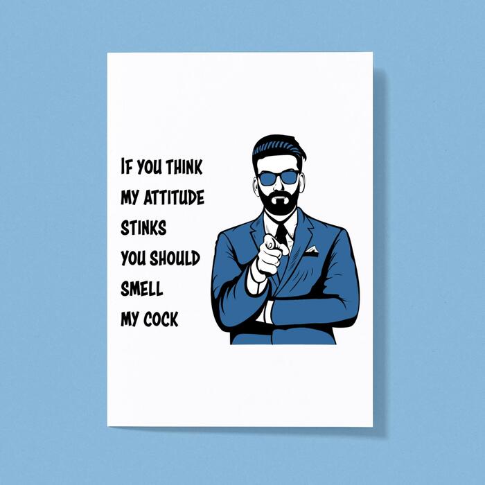 Attitude Stinks Smell My Cock Greeting Card - White, A5