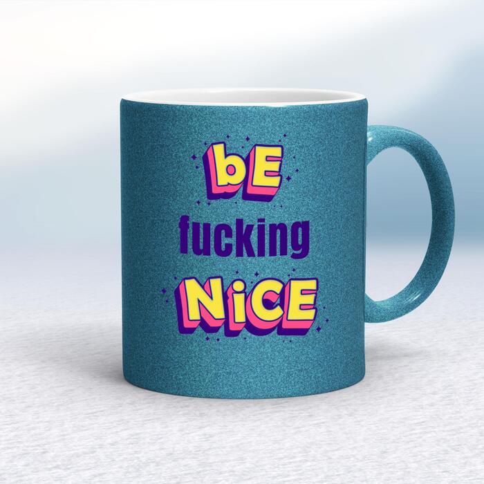 Be Fucking Nice Mug - Blue Glitter/White, 10oz