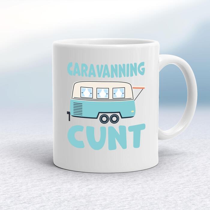 Caravanning Cunt Mug