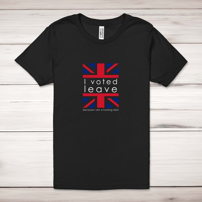 I Voted Leave Idiot Adult T-Shirt