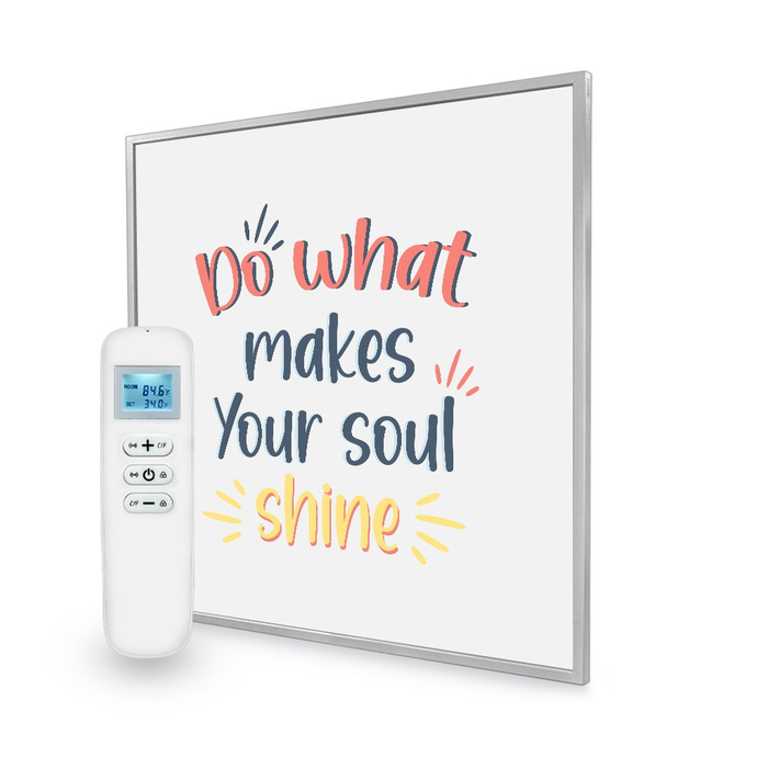 595x595 Do What Makes Your Soul Shine Quote Nexus Wi-Fi Infrared Heating Panel 350W - Electric Wall Panel Heater
