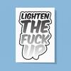 Lighten The Fuck Up Greeting Card