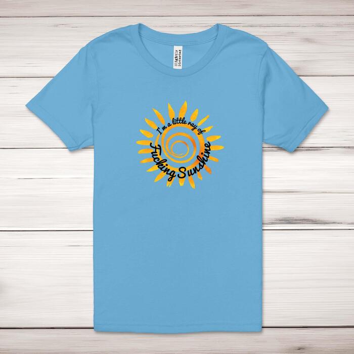 I'm A Little Ray Of Fucking Sunshine Adult T-Shirt
