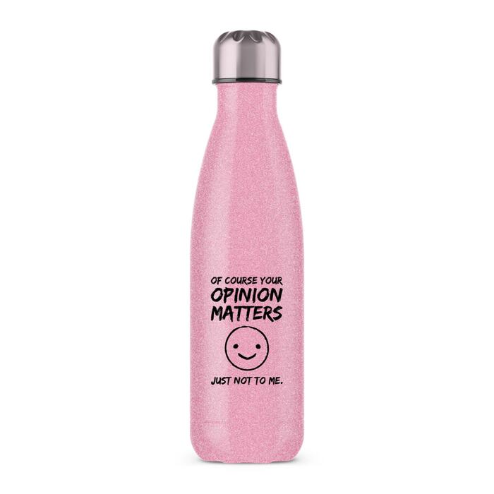 Of Course Your Opinion Matters Water Bottle - Pink Glitter, One