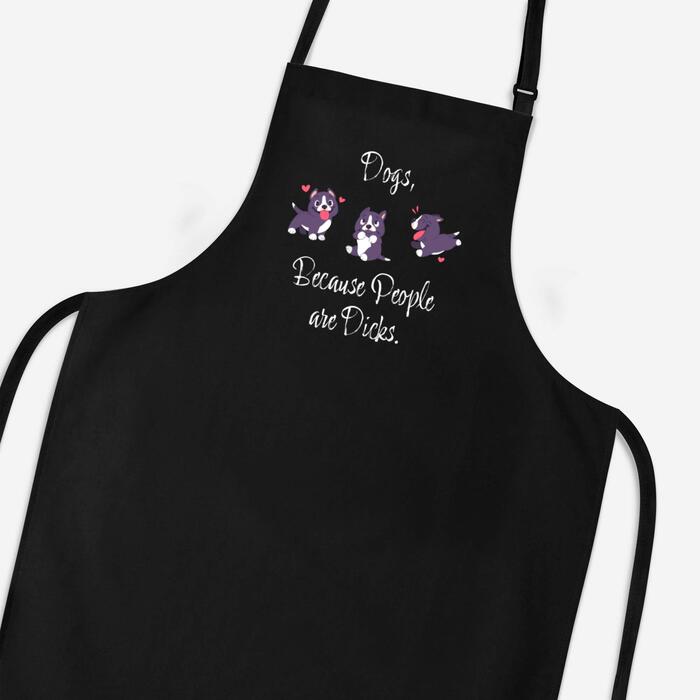 Dogs, Because People Are Dicks Apron