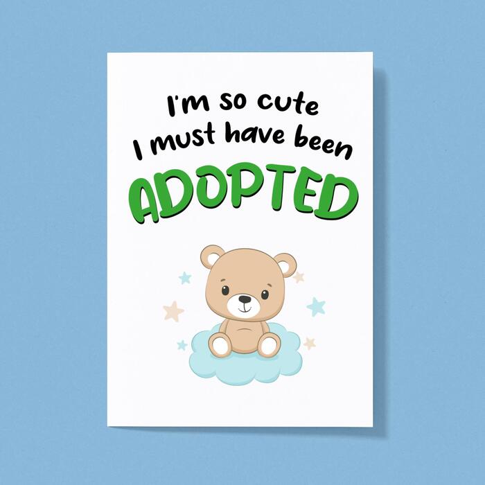 So Cute I'm Adopted Greeting Card - White, A5