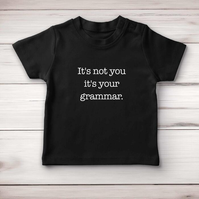 It's Not You It's Your Grammar Baby T