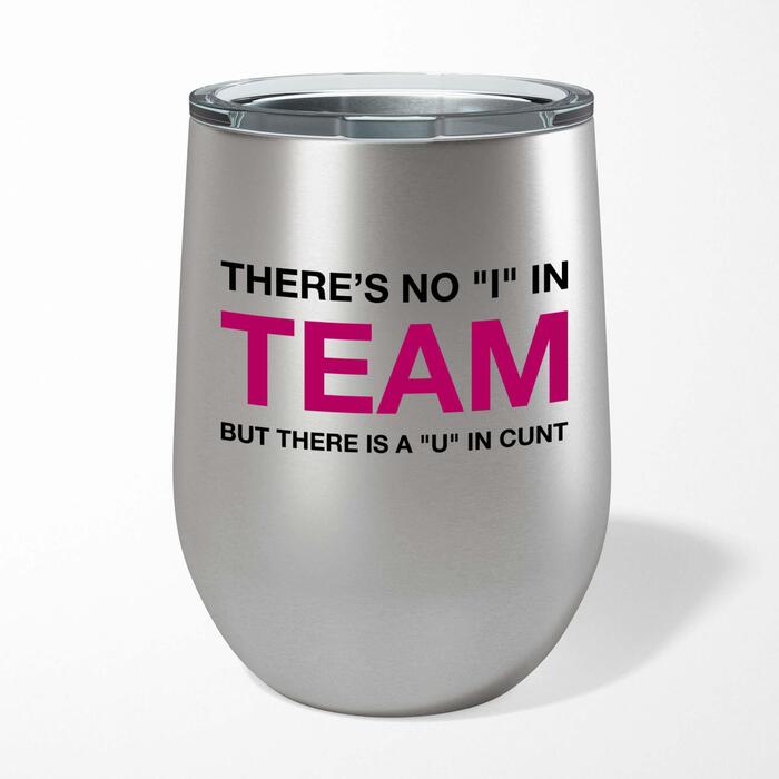 There Is A U In Cunt Wine Tumbler