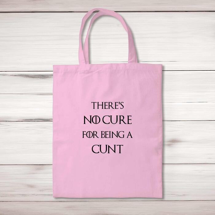 There's No Cure for Being A Cunt Tote Bag - Pastel Pink, One