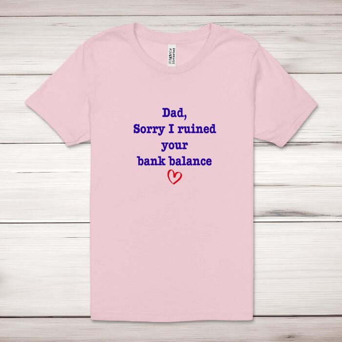 Ruined Your Bank Balance Adult T-Shirt