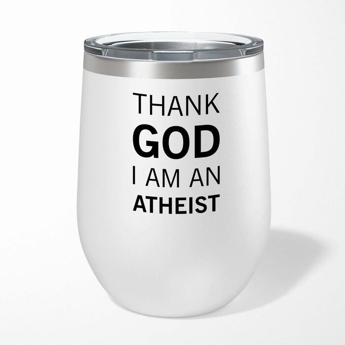 Thank God I'm An Atheist Wine Tumbler