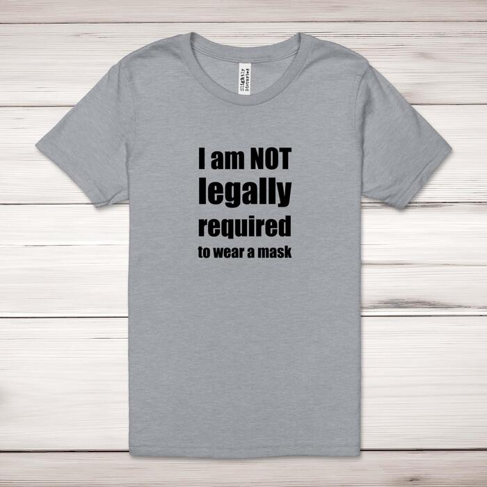 I Am Not Legally Required Adult T-Shirt