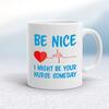 Be Nice Mug
