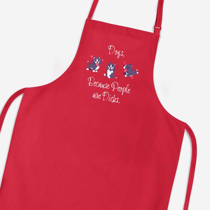 Dogs, Because People Are Dicks Apron - Red, One