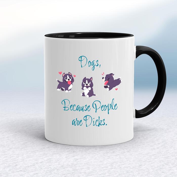 Dogs, Because People Are Dicks Mug