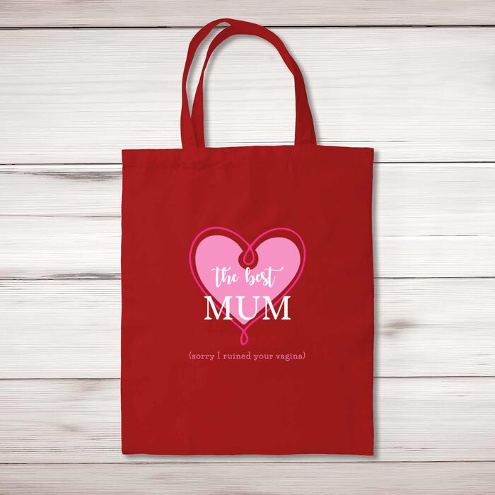 The Best Mum (Sorry I Ruined Your Vagina) Tote Bag