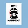 Sith Happens Greeting Card