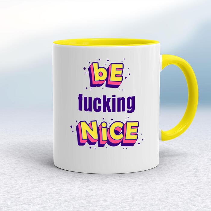 Be Fucking Nice Mug - White/Yellow, 10oz