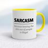 Sarcasm Because Mug