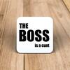 The Boss Is A . . . Swearing Coaster