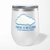 There Is No Cloud Wine Tumbler
