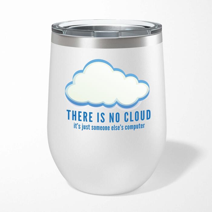 There Is No Cloud Wine Tumbler