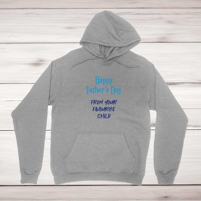 Happy Fathers Day - Favourite Child Hoodie