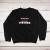 Quite Like Fisting Sweatshirt