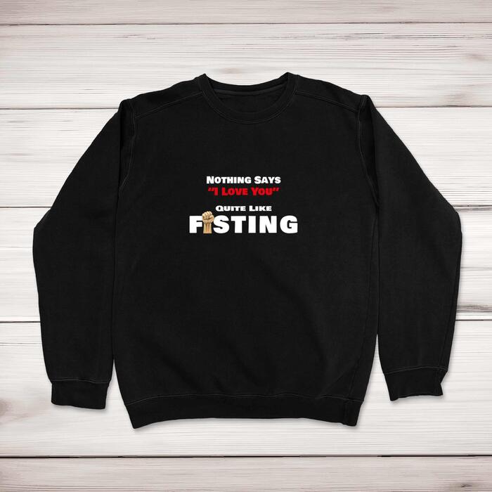 Quite Like Fisting Sweatshirt